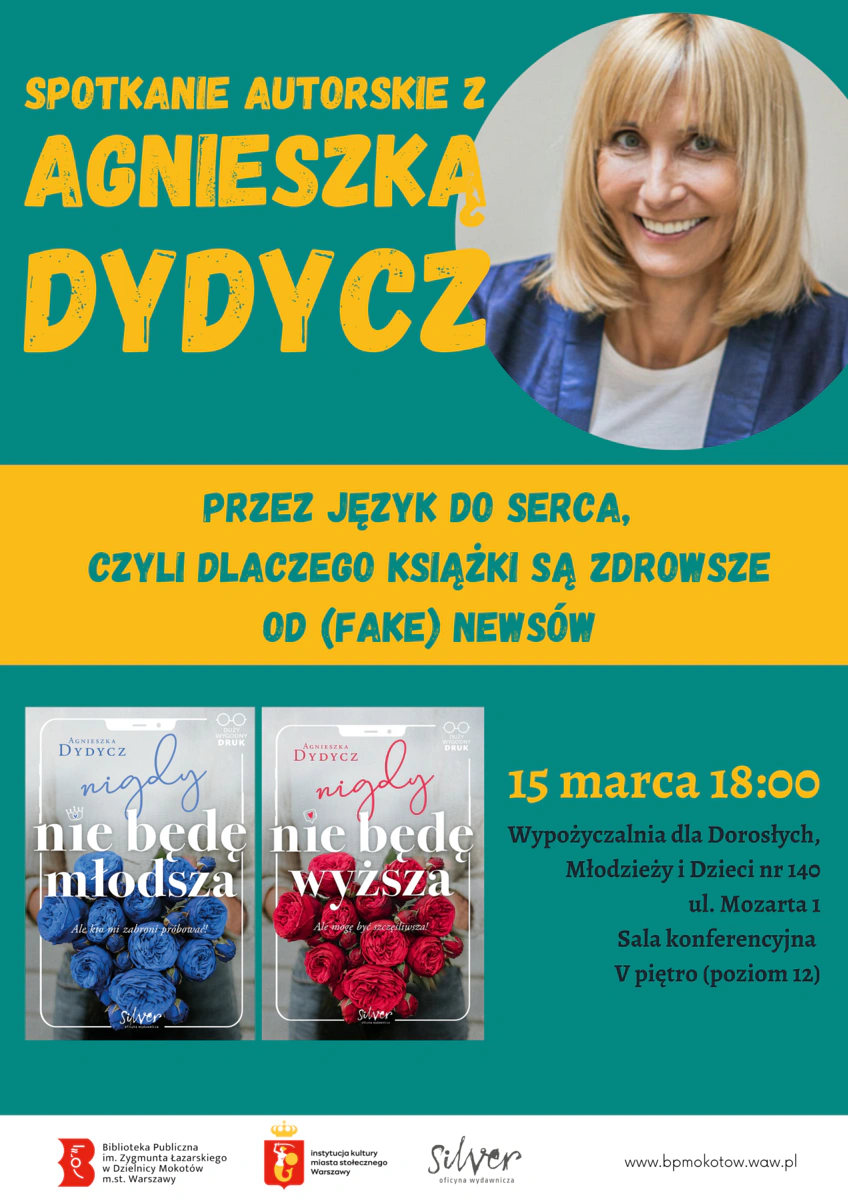 Plakat promujący spotkanie z Agnieszką Dydycz, na który na dole z lewej zamieszczone są dwie okładki jej książek. Sama autorka uśmiecha się do nas ze zdjęcia portretowego. Do tego tekst zawarty w artykule.