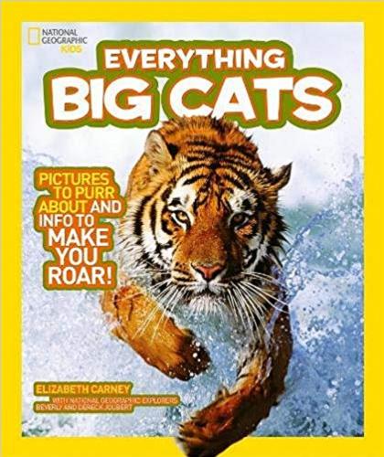 Okładka książki Big Cats / Elizabeth Carney ; with National Geographic Explorers Beverly & Dereck Joubert.