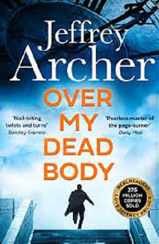 Okładka książki Over my dead body / Jeffrey Archer.