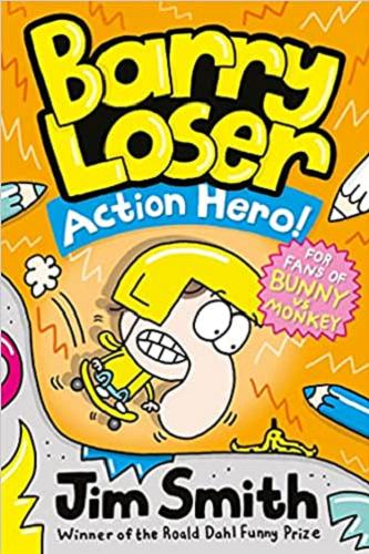 Okładka  Action hero! / written & drawn by Jim Smith Barry Loser!