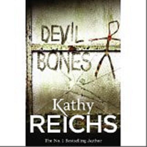 Okładka książki Devil bones / Kathy Reichs.