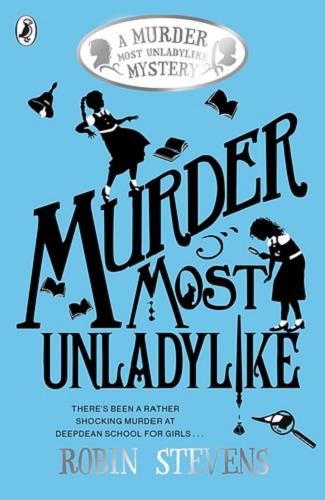 Okładka książki Murder most unladylike / Robin Stevens.