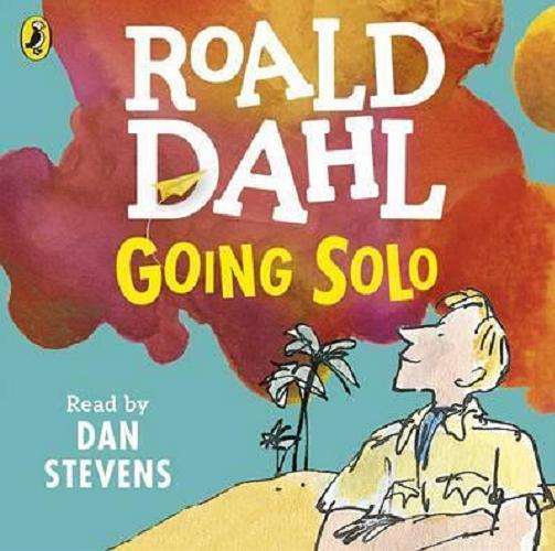 Okładka książki Going solo [Dokument dźwiękowy] / Roald Dahl.