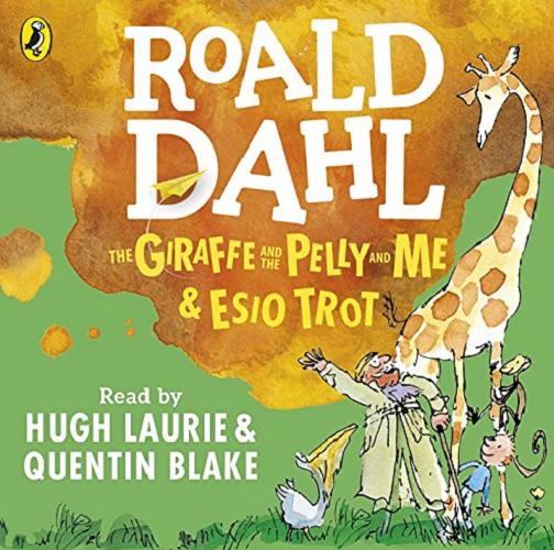 Okładka książki The Giraffe and The Pelly and Me / Roald Dahl.