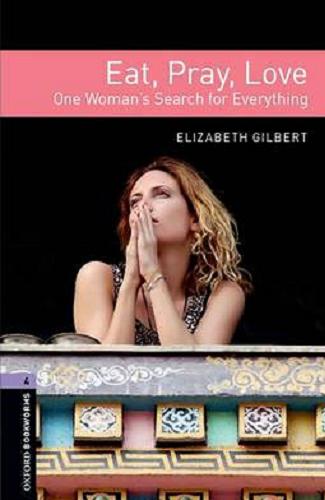 Okładka książki  Eat, pray, love : one woman`s search for everything  4