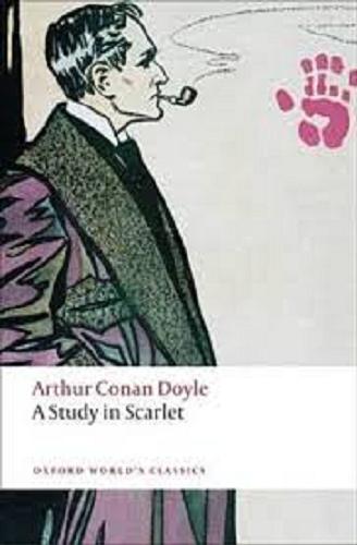 Okładka książki A study in scarlet / Arthur Conan Doyle ; edited with an introduction and notes by Owen Dudley Edwards.