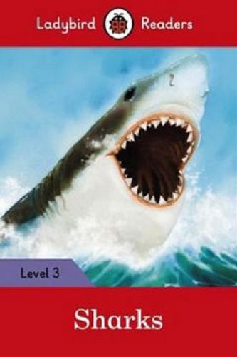 Okładka książki Sharks / Text adapted & series Edtor Sorrel Pitts ; Illustrated by Daniel Howarth .