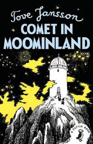 Okładka książki Comet in Moominland / written and illustrated by Tove Jansson ; translated by Elizabeth Portch.
