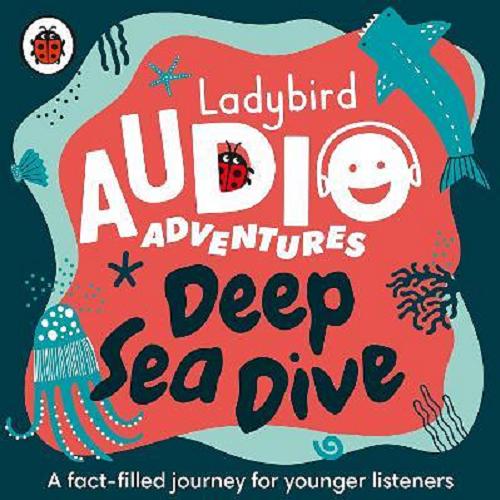 Okładka  Deep Sea Dive [Dokument dźwiękowy] / written by Conor McReynolds.