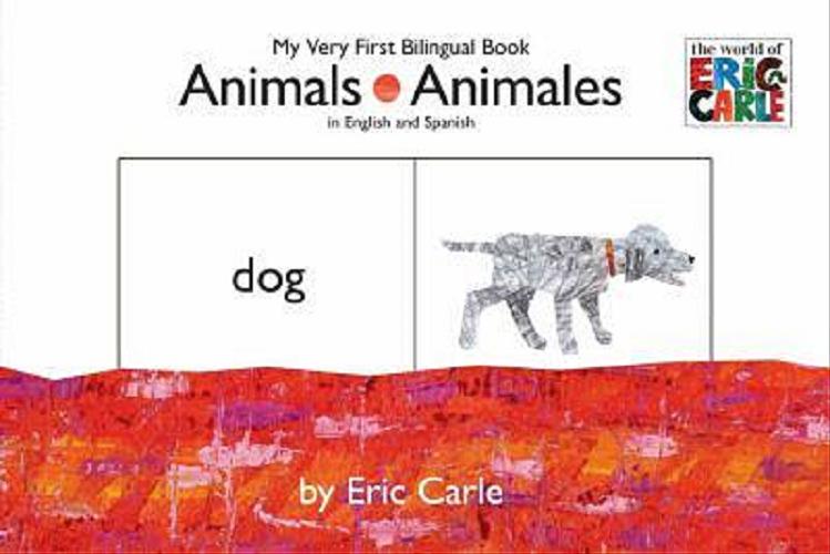 Okładka książki Animals = Animales : in English and Spanish [ang./hiszp.] / by Eric Carle.