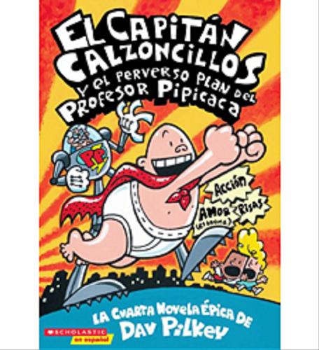 Okładka książki Captain Underpants and the Perilous Plot of Professor Poopypants / written by Dav Pilkey.