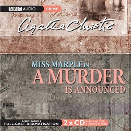 Okładka książki A Murder is Announced [ang.] [Dokument dźwiękowy] / CD 1/ Agatha Christie ; starring June Whitfield