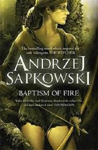 Okładka książki Baptism of fire / Andrzej Sapkowski ; translated by David French.