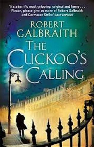 Okładka książki The cuckoon`s calling / Robert Galbraith.