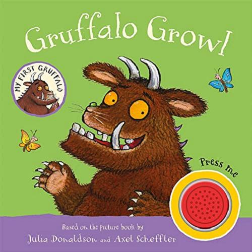 Okładka książki Gruffalo Growl / Julia Donaldson ; [illustration copyright] Axel Sheffler.