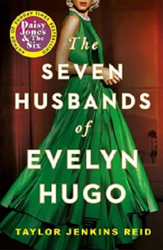 Okładka książki The Seven husbands of Evelyn Hugo : a novel / Taylor Jenkins Reid.