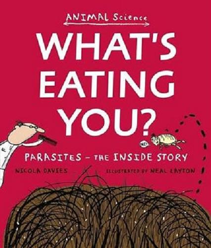 Okładka książki  What`s Eating You? Parasites - The Inside Story  12
