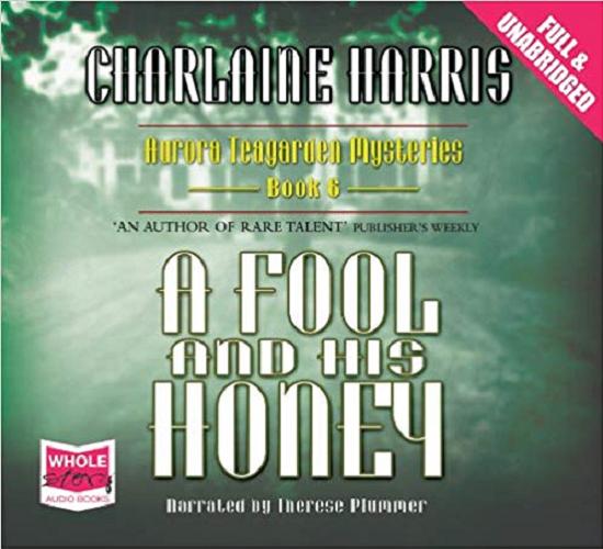 Okładka książki A Fool and His Honey [Dokument dźwiękowy] / Charlaine Harris.