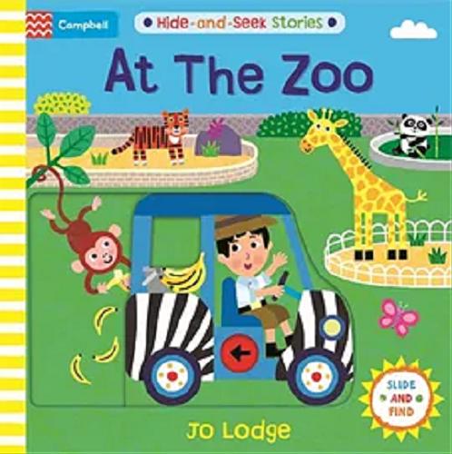 Okładka  At The Zoo / illustrations by Jo Lodge ; text Macmillan Publishers International.
