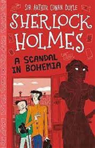 Okładka książki A scandal in Bohemia / [based on the oryginal story from Arthur Conan Doyle, adapted by Stephanie Baudet ; illustrations by Arianna Bellucci].