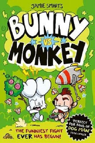 Okładka książki Bunny vs Monkey / Text and illustrations © Jamie Smart