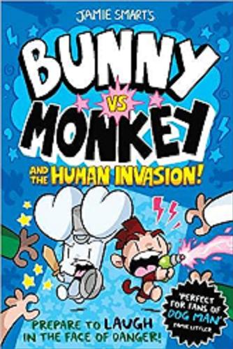 Okładka  Bunny vs Monkey and Human Invasion! / Text and illustrations © Jamie Smart