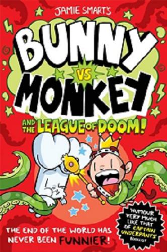 Okładka książki Bunny vs Monkey and the League of Doom! / Text and illustrations © Jamie Smart