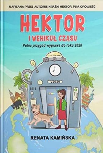 Okładka książki  Hektor i wehikuł czasu : pełna przygód wyprawa do roku 2020  2
