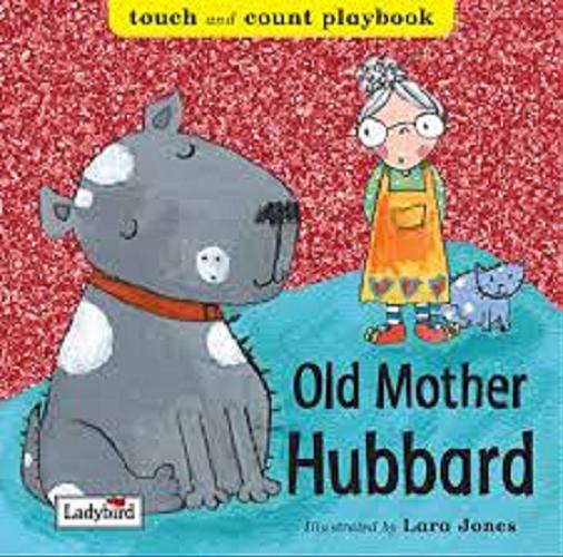 Okładka książki Old Mother Hubbard / Mandy Ross, il. Lara Jones