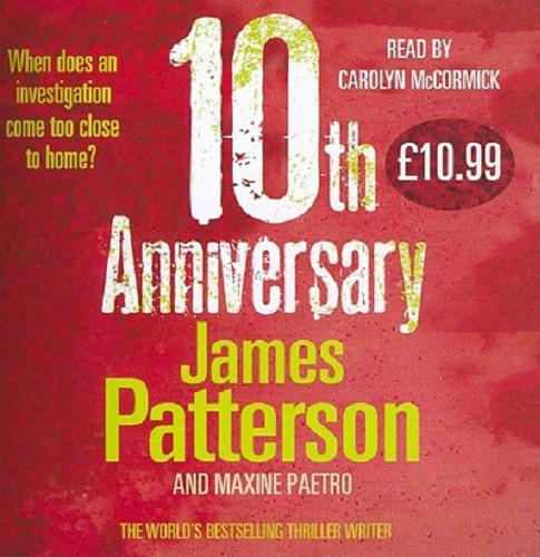 Okładka książki 10th Anniversary [ang.] [ Dokument dźwiękowy ] / James Patterson & Maxine Paetro