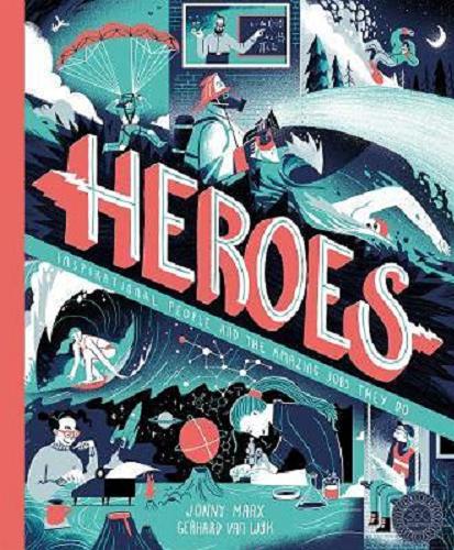 Okładka książki  Heroes Inspirational People and the Amazing Jobs They Do  2