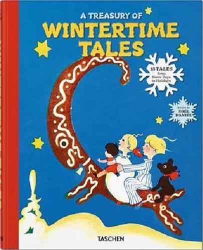 Okładka książki A treasury of wintertime tales / edited by Noel Daniel ; designed by Andy Disl ; english translations Ruth Martin, Isabel Varea Riley.