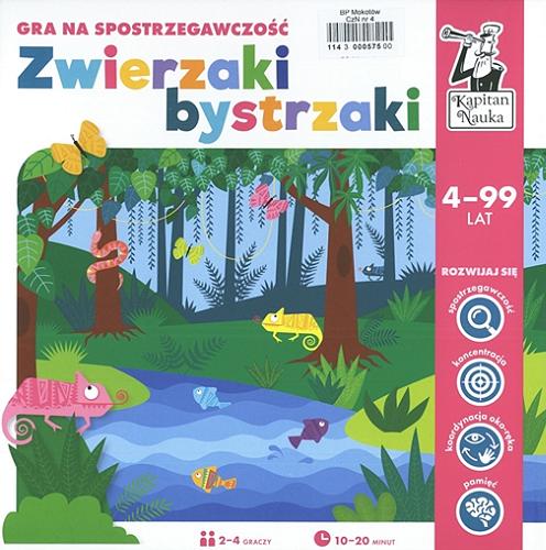 Okładka  Zwierzaki bystrzaki [Gra edukacyjna] : gra na spostrzegawczość / Magdalena Popovics ; redakcja ; Hubert Bobrowski.