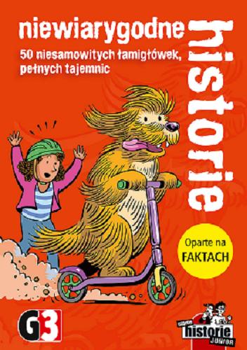 Okładka książki Niewiarygodne historie : [Gra karciana] : 50 niesamowitych łamigłówek, pełnych tajemnic / Corinna Harder ; ilustracje Helmut Kollars.