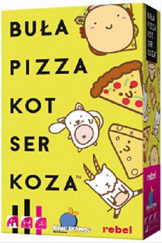Okładka książki Buła pizza kot ser koza / tłumaczenie Marek Antoniak.