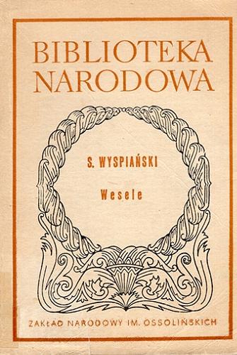 Okładka książki Wesele / Stanisław Wyspiański ; opracował Jan Nowakowski.