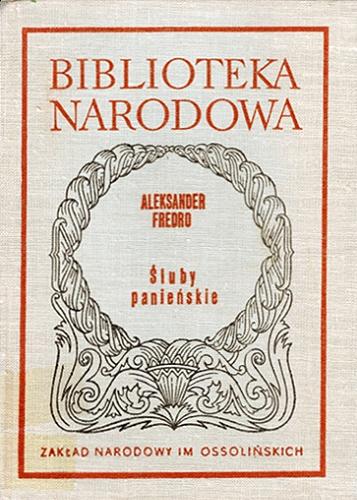 Okładka książki Śluby panieńskie / Aleksander Fredro.