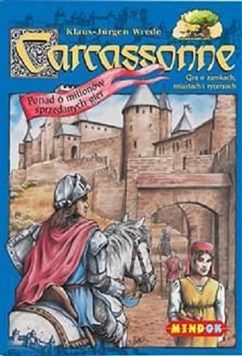 Okładka książki Carcassonne : [Gra planszowa] gra o zamkach, miastach i rycerzach / Klaus-Jurgen Wrede ; tłumaczenie Piotr Maliszewski.