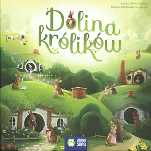 Okładka książki Dolina królików : [Gra planszowa] / autor gry Anna Sobich-Kamińska, ilustrator Justyna Hołubowska-Chrząszczak.