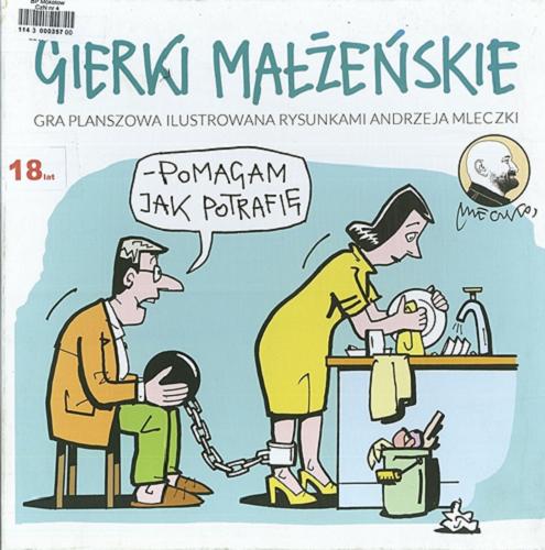 Okładka książki  Gierki małżeńskie : [Gra planszowa] gra ilustrowana rysunkami Andrzeja Mleczki  3