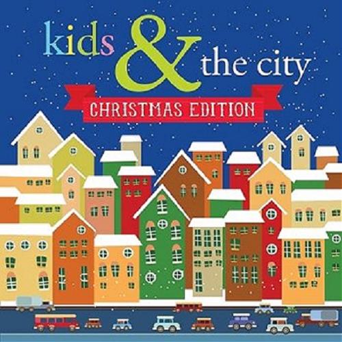 Okładka książki Kids & the city [Dokument dźwiękowy] : Christmas edition.