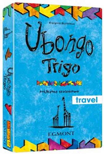Okładka  Ubongo Trigo : [Gra planszowa] / Grzegorz Rejtchman ; ilustracje Nicolas Neubauer, Bernd Wagenfeld.