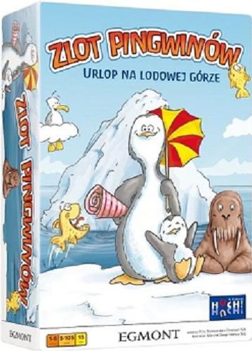 Okładka książki Zlot Pingwinów : Urlop na Lodowej Górze / autorzy: Arno Steinwender, Christoph Puhl ; ilustracje: Idee und Design Markus Binz.