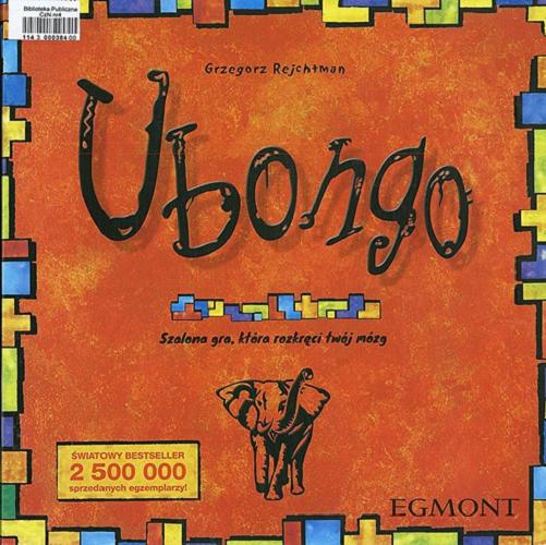 Okładka książki Ubongo / autor Grzegorz Rejchtman; ilustracje Bernd Wagenfeld, Karl Homes, Nicolas Neubauer, opracowanie graficzne i DTP Cezary Szulc.