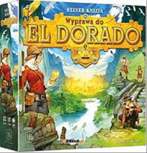 Okładka książki Wyprawa do El Dorado / [Gra planszowa] Reiner Knizia ; ilustracje i projekt graficzny Vincent Dutrait ; tłumaczenie Michał Stajszczak.
