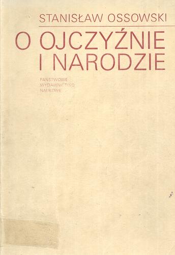 Okładka książki O ojczyźnie i narodzie / Stanisław Ossowski ; [wstęp Jerzy Szacki].