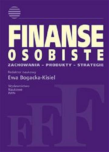 Okładka książki Finanse osobiste : zachowania, produkty, strategie / red. nauk. Ewa Bogacka-Kisiel ; [aut.: Ewa Bogacka-Kisiel et al.].