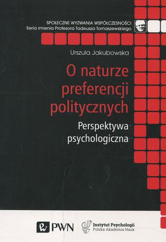 O naturze preferencji politycznych : perspektywa psychologiczna Tom 2.9