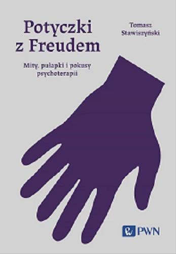 Okładka książki  Potyczki z Freudem : mity, pułapki i pokusy psychoterapii  5