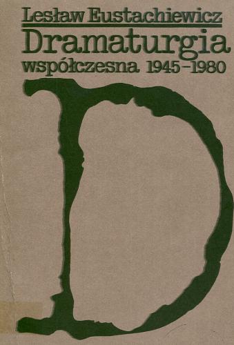 Okładka książki Dramaturgia współczesna : 1945-1980 / Lesław Eustachiewicz.